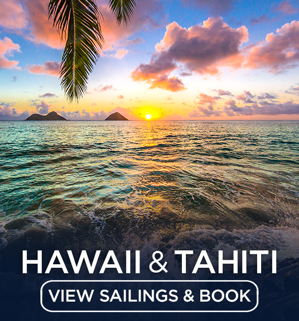 Hawaii & Tahiti Cruises